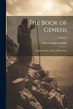 The Book of Genesis: Expounded in a Series of Discourses; Volume 2 