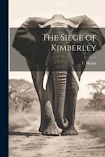 The Siege of Kimberley 