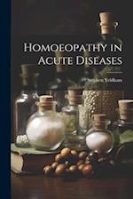 Homoeopathy in Acute Diseases 