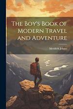 The Boy's Book of Modern Travel and Adventure 