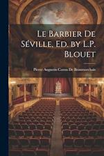 Le Barbier De Séville, Ed. by L.P. Blouet