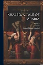 Khaled, a Tale of Arabia; Volume 2 