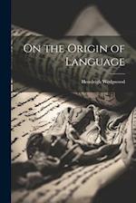 On the Origin of Language 