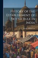 History of the Establishment of British Rule in India 
