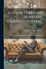 Johann Friedrich Herbart's Sämmtliche Werke