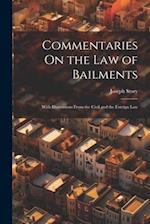Commentaries On the Law of Bailments: With Illustrations From the Civil and the Foreign Law 