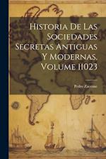 Historia De Las Sociedades Secretas Antiguas Y Modernas, Volume 11023