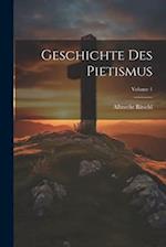 Geschichte Des Pietismus; Volume 1