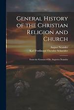 General History of the Christian Religion and Church: From the German of Dr. Augustus Neander 