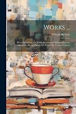 Works ...: Horae Scandicae, Or Works Relating to Old Scandinavian Literature.-Horae Pieriae, Or Poetry On Various Subjects 