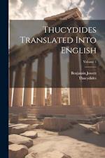 Thucydides Translated Into English; Volume 1 