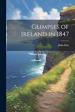 Glimpses of Ireland in 1847 