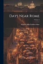 Days Near Rome; Volume 2 