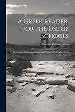 A Greek Reader, for the Use of Schools: Containing Selections in Prose and Poetry, With English Notes and a Lexicon 