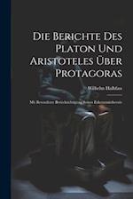 Die Berichte Des Platon Und Aristoteles Über Protagoras