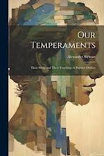 Our Temperaments: Their Study and Their Teaching: A Popular Outline 