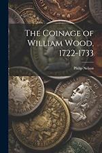 The Coinage of William Wood, 1722-1733 