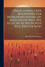 Omars Lehren, oder Biographien zur Menschenkenntniß. Ein Buch für die Welt, wie sie ist, nicht wie sie seyn soll, Zweyter Band