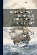 International Shipping & Shipbuilding Directory 