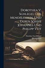 Dorothea V. Schlegel Geb. Mendelssohn, Und Deren Söhne Johannes Und Philipp Veit