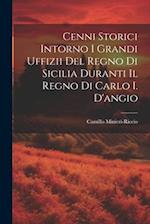 Cenni Storici Intorno I Grandi Uffizii Del Regno Di Sicilia Duranti Il Regno Di Carlo I. D'angio