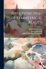 First Principles of Symmetrical Beauty 