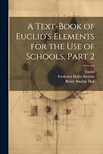 A Text-Book of Euclid's Elements for the Use of Schools, Part 2 