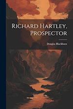 Richard Hartley, Prospector 