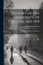 History of the University of Virginia, 1819-1919: The Lengthened Shadow of One Man 