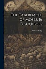 The Tabernacle of Moses, 16 Discourses 