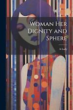Woman Her Dignity and Sphere 