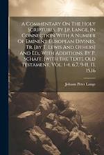 A Commentary On The Holy Scriptures, By J.p. Lange, In Connection With A Number Of Eminent European Divines, Tr. [by T. Lewis And Others] And Ed., Wit