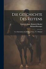 Die Geschichte Des Reitens: In 2 Abschnitten Aus D. Engl. Übers. V. F. Heubel 