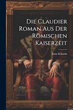 Die Claudier Roman Aus der Römischen Kaiserzeit