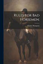 Rules for Bad Horsemen; 