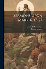 Sermons Upon Mark X. 17-27 