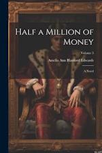 Half a Million of Money ; a Novel; Volume 3 