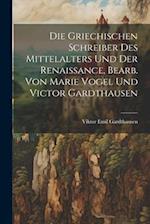 Die griechischen Schreiber des Mittelalters und der Renaissance, bearb. von Marie Vogel und Victor Gardthausen