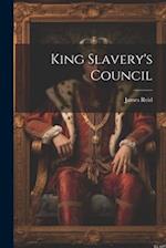 King Slavery's Council 