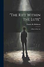 "the Rift Within the Lute": A Play in One Act 