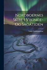 Nordboernes Skibe I Vikinge- Og Sagatiden