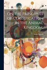 On the Principles of Classification in the Animal Kingdom; 