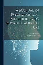 A Manual of Psychological Medicine, by J.C. Bucknill and D.H. Tuke 