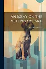 An Essay on the Veterinary art; 