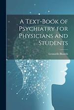 A Text-Book of Psychiatry for Physicians and Students 