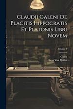 Claudii Galeni De Placitis Hippocratis Et Platonis Libri Novem; Volume 1