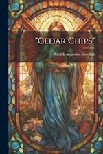 "Cedar Chips" 
