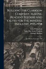 Building the Clarkson Company, Making Reagent Feeders and Valves for the Mineral Industry, 1935-1998: Oral History Transcript / 199 