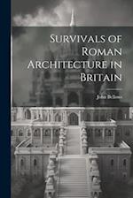 Survivals of Roman Architecture in Britain 