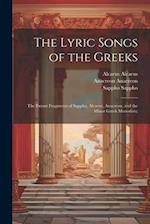 The Lyric Songs of the Greeks; the Extant Fragments of Sappho, Alcaeus, Anacreon, and the Minor Greek Monodists; 
